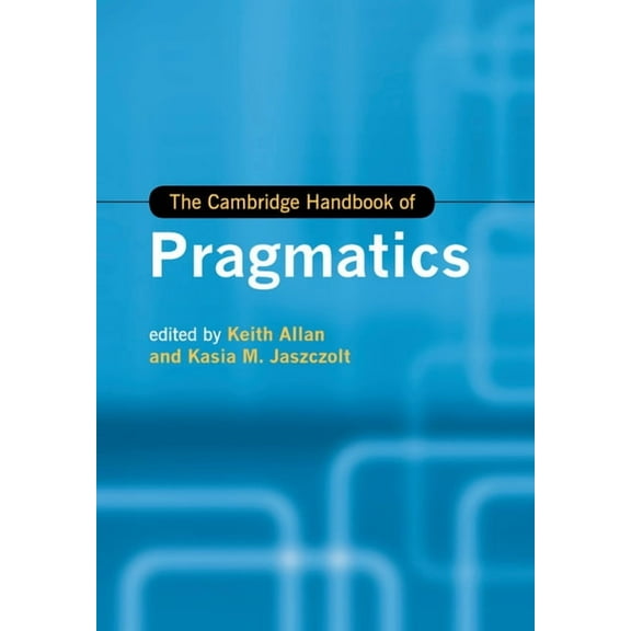 The Cambridge Handbook of Pragmatics