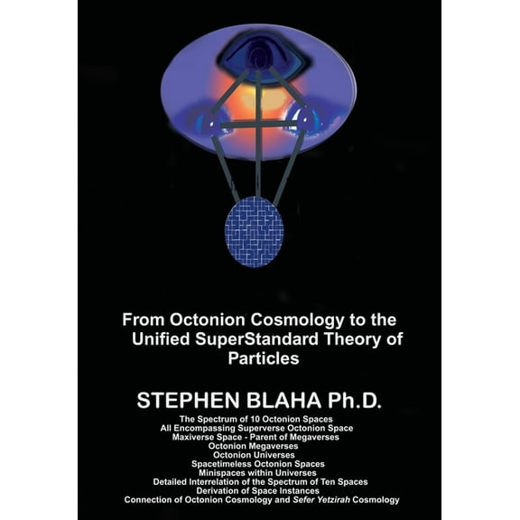 From Octonion Cosmology to the Unified SuperStandard Theory of Particles (Paperback)