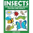 thumbnail image 2 of Insects: Super Fun Coloring Books for Kids and Adults, (Paperback), 2 of 3