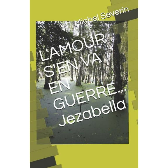 L'Amour s'En Va En Guerre... Jezabella (Series #3) (Paperback)