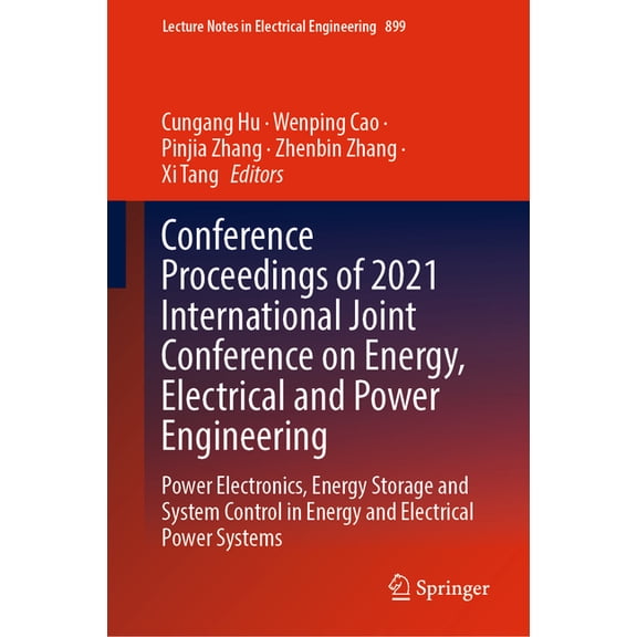 Lecture Notes in Electrical Engineering Conference Proceedings of 2021 International Joint Conference on Energy, Electrical and Power Engineering: Power Electro, Book 899, (Hardcover)