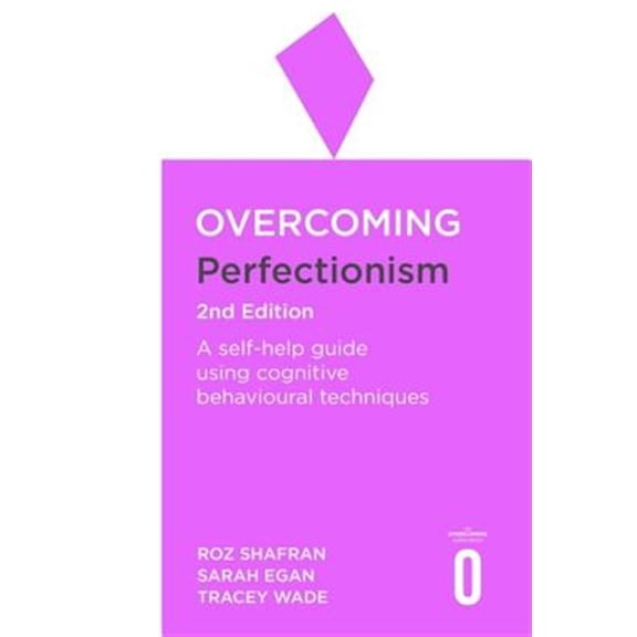 Pre-Owned Overcoming Perfectionism 2nd Edition: A Self-Help Guide Using Scientifically Supported Cognitive Behavioural Techniques (Paperback) 1472140567 9781472140562
