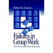 Failures in Group Work: How We Can Learn from Our Mistakes [Paperback - Used]