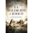 thumbnail image 1 of Libro La Maldicion De Jerico Tapa Blanda, Autor Luis Miguel Sanchez Tostado, Editorial Almuzara, 1 of 2