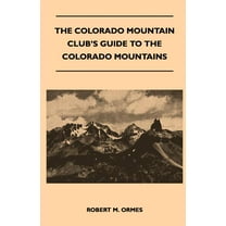 The Colorado Mountain Club's Guide to the Colorado Mountains (Paperback)