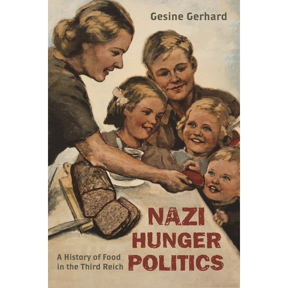 Rowman & Littlefield Studies in Food and Nazi Hunger Politics: A History of Food in the Third Reich, (Hardcover)