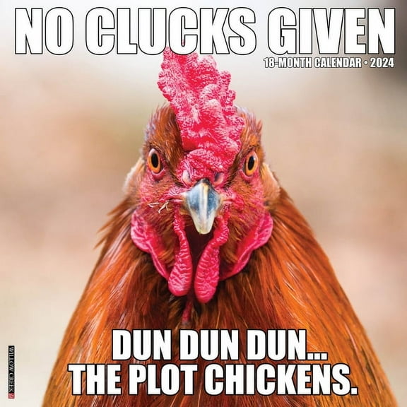 No Clucks Given 2024 12 X 12 Wall Calendar (Calendar)