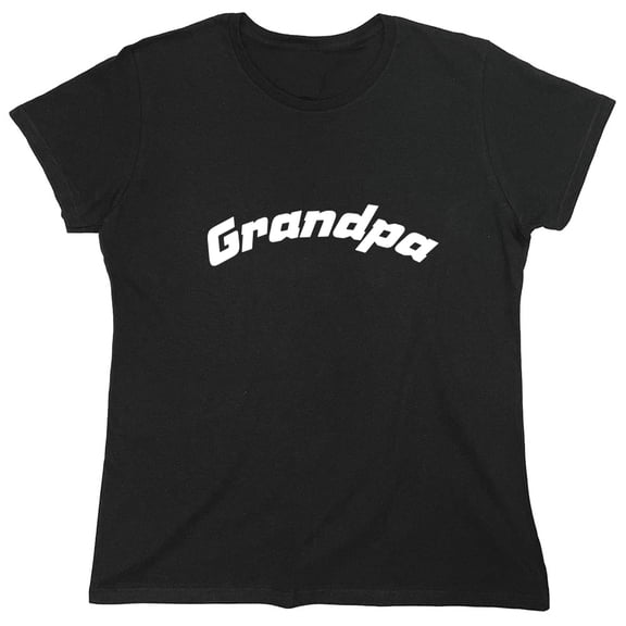 Grandpa Sarcastic Humor Novelty Funny Women's Casual Tees