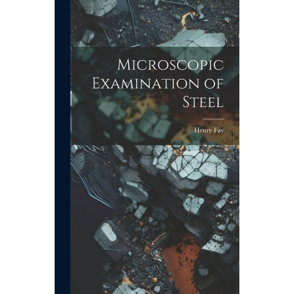 Microscopic Examination of Steel (Hardcover)