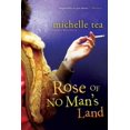 thumbnail image 1 of Rose of No Man's Land, Michelle Tea Broché, 1 of 5
