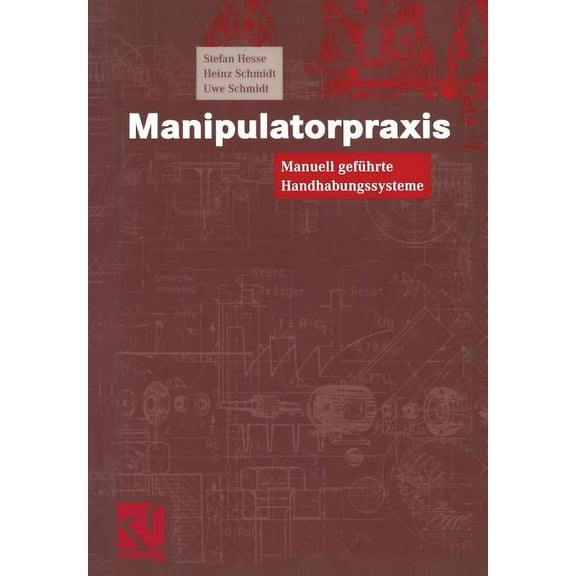 Manipulatorpraxis: Manuell GefÃ¼hrte Handhabungssysteme, (Paperback)