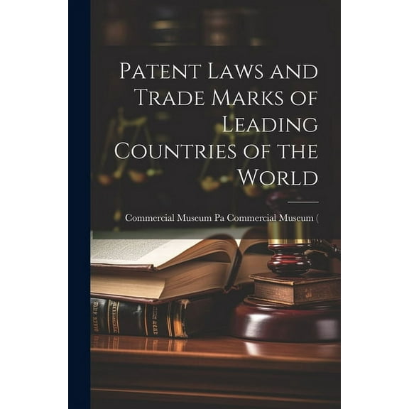 Patent Laws and Trade Marks of Leading Countries of the World (Paperback)