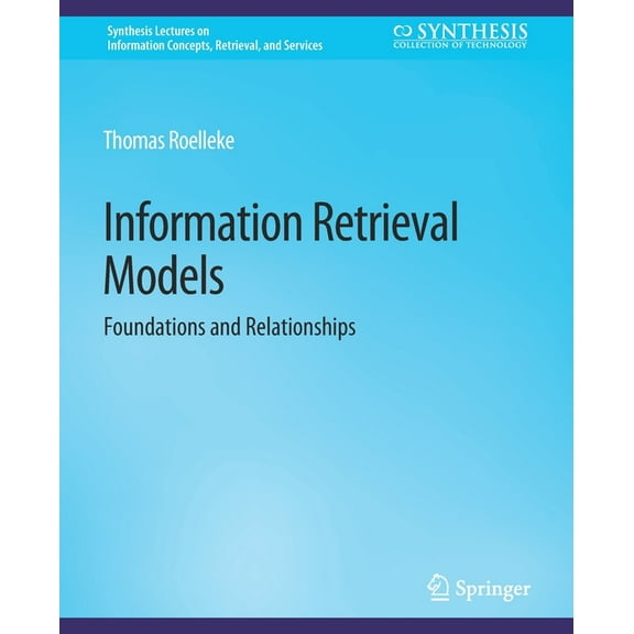 Synthesis Lectures on Information Concep Information Retrieval Models: Foundations & Relationships, (Paperback)