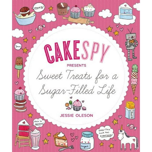 CakeSpy Presents Sweet Treats for a Sugar-Filled Life 9781570617560 Used / Pre-owned