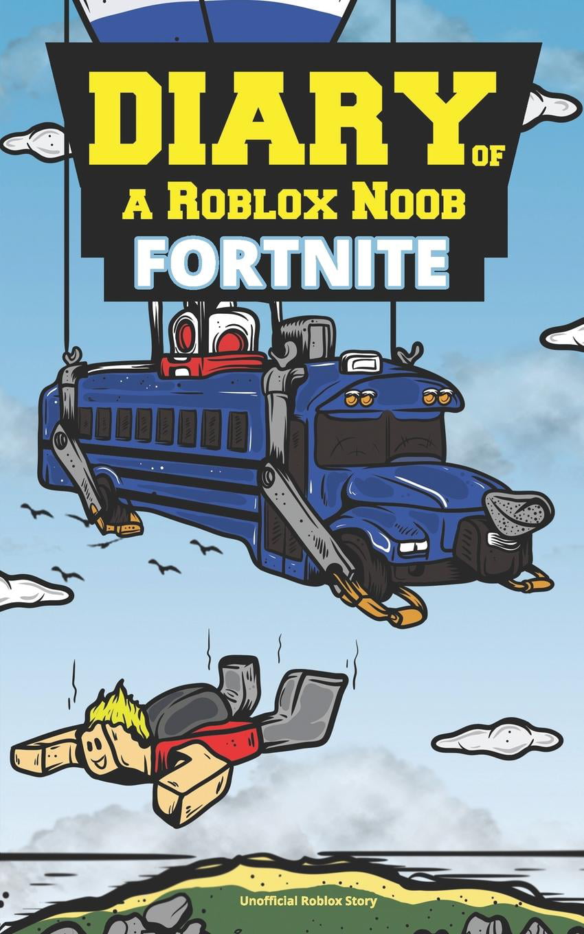 Unofficial Roblox Story Diary Of A Roblox Noob Fortnite Series 1 Paperback Walmart Com Walmart Com - roblox noob sliding with skateboard