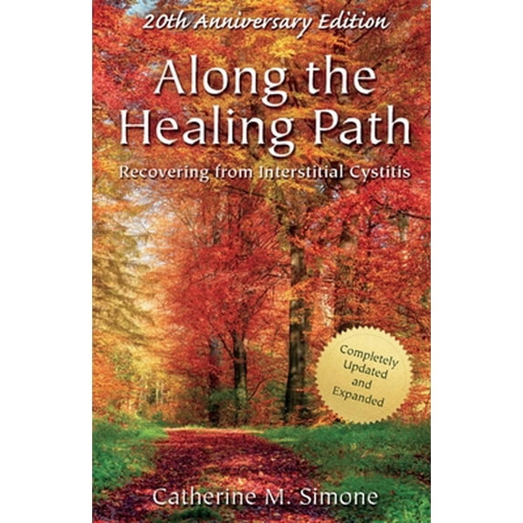 Pre-Owned Along the Healing Path: Recovering from Interstitial Cystitis, (Paperback)