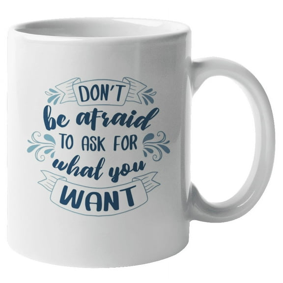 Don't Be Afraid to Ask, Hustle Coffee & Tea Mug for Goal Digger (11oz)