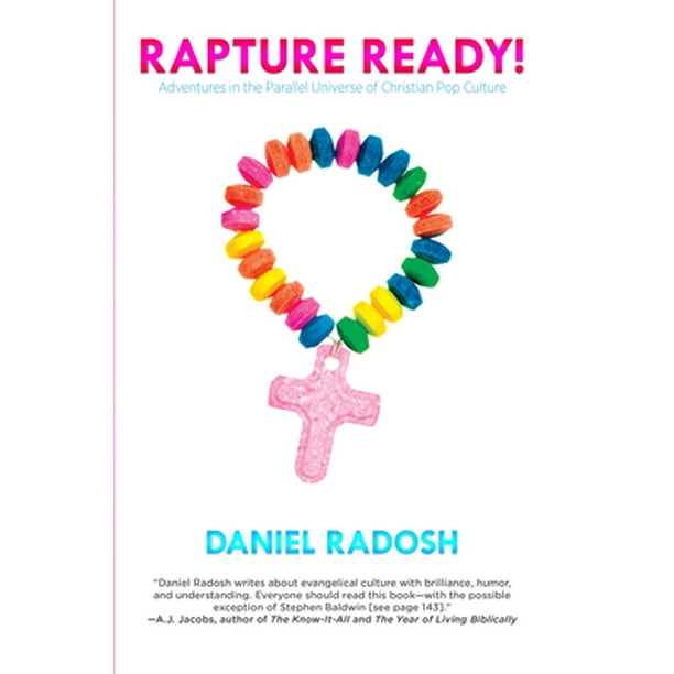 Rapture Ready! Adventures in the Parallel Universe of Christian Pop