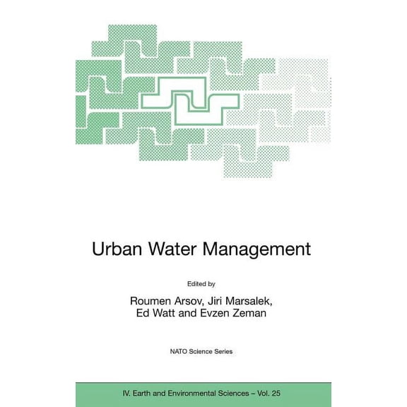NATO Science Series: IV: Urban Water Management: Science Technology and Service Delivery, Book 25, (Hardcover)