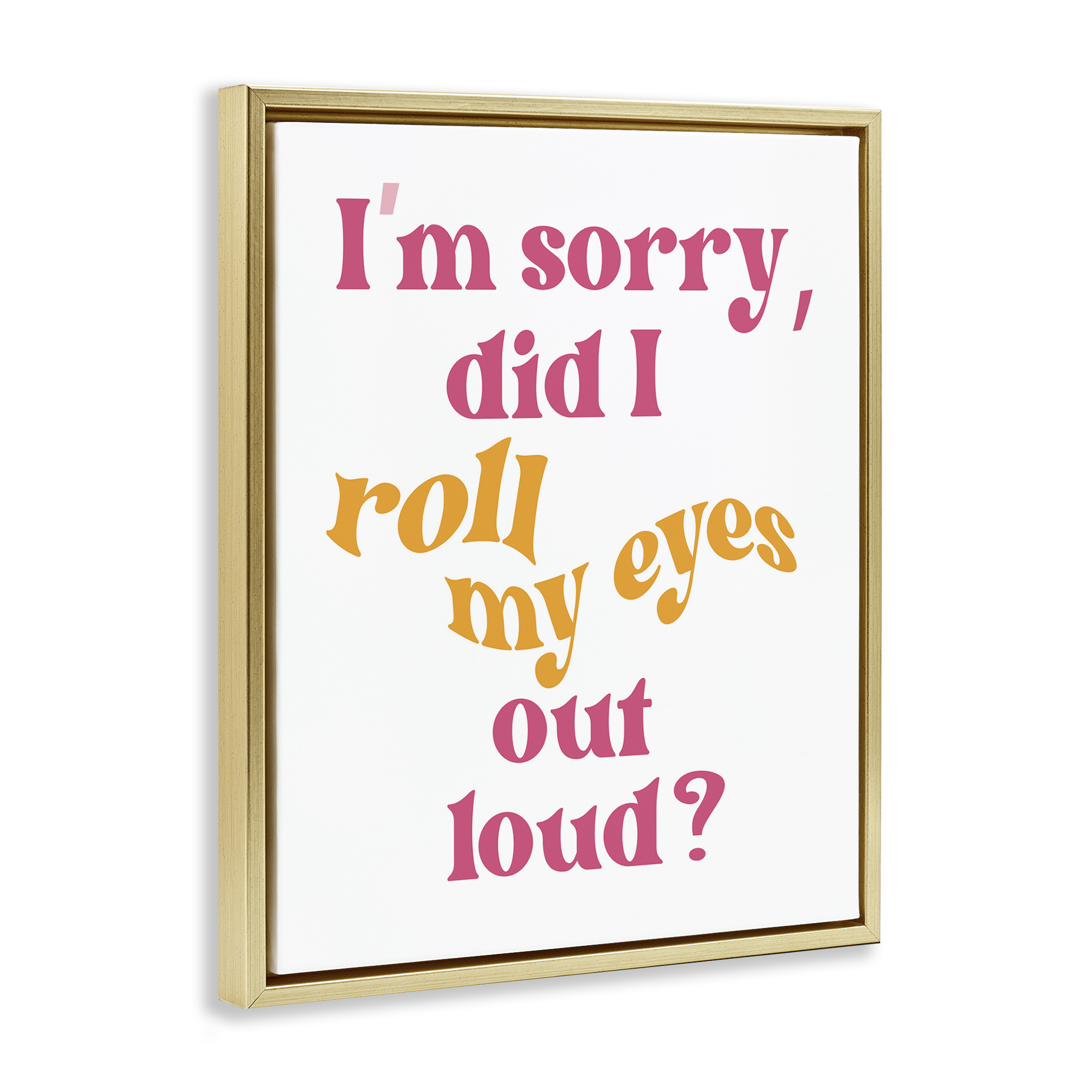 Stupell Industries Roll My Eyes Out Loud Typography Painting Gold Floater Framed Art Print Wall Art, 17 x 21