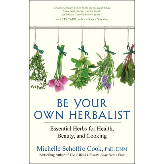 Pre-Owned Be Your Own Herbalist: Essential Herbs for Health, Beauty, and Cooking (Paperback) 1608684245 9781608684243