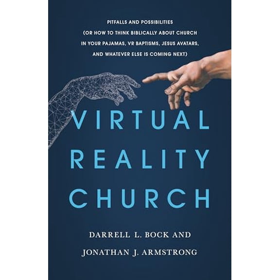 Pre-Owned Virtual Reality Church: Pitfalls and Possibilities (or How to Think Biblically about Church in Your Pajamas, VR Baptisms, Jesus Avatars, and W (Paperback) 080242080X 9780802420800