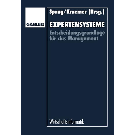 Expertensysteme: Entscheidungsgrundlage FÃ¼r Das Management, (Paperback)
