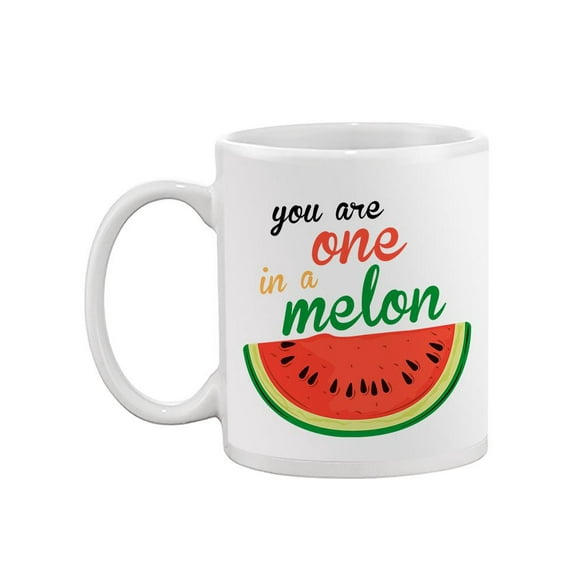You Are One In A Melon Mug - SPIdeals Designs,