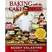 Pre-Owned Baking with the Cake Boss : 100 of Buddy's Best Recipes and Decorating Secrets 9781439183526