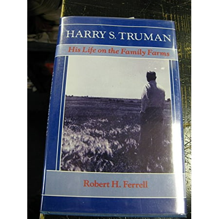 Pre-Owned Harry S. Truman: His Life on the Family Farms 9780962333347 0962333344 Hardcover
