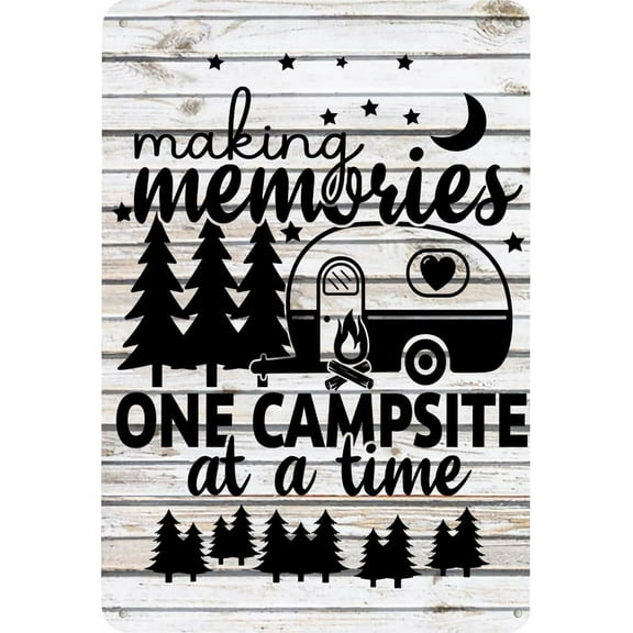 Funny Making Memories One Campsite at a Time Metal Tin Sign Wall Decor Farmhouse Rustic Camping Signs for Home Garage Men Cave Yard Decor Camper Gifts 8 x 12 inch