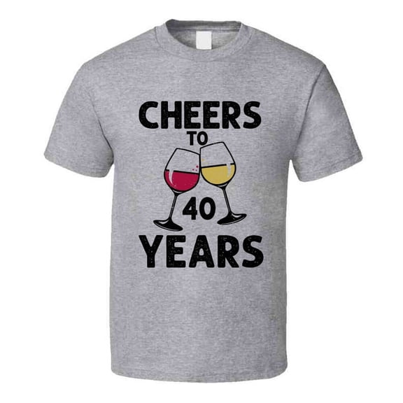 Cheers To 40 Years T Shirt Fun Novelty Wine Glass 40th Birthday T- Gift Tee T Shirt
