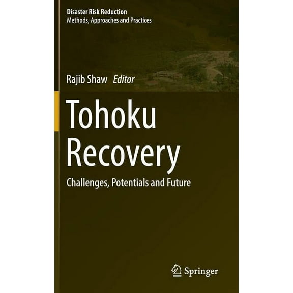 Disaster Risk Reduction Tohoku Recovery: Challenges, Potentials and Future, (Hardcover)