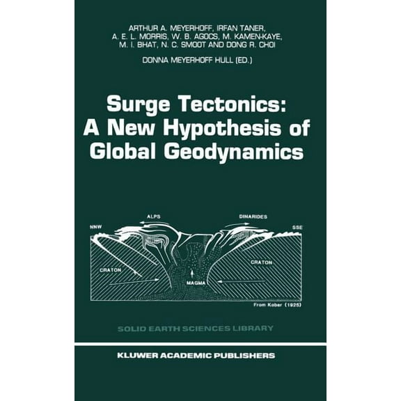 Solid Earth Sciences Library Surge Tectonics: A New Hypothesis of Global Geodynamics, Book 9, (Hardcover)