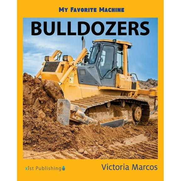 My Favorite Machine: Bulldozers, (Paperback)