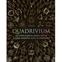 Wooden Books: Quadrivium : The Four Classical Liberal Arts of Number, Geometry, Music, & Cosmology (Hardcover)