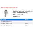 thumbnail image 2 of Crankshaft Pulley Bolt - Compatible with 2007 - 2018 Hyundai Santa Fe 2008 2009 2010 2011 2012 2013 2014 2015 2016 2017, 2 of 2
