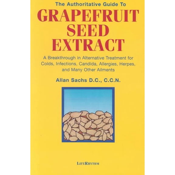 The Authoritative Guide to Grapefruit Seed Extract (Paperback)