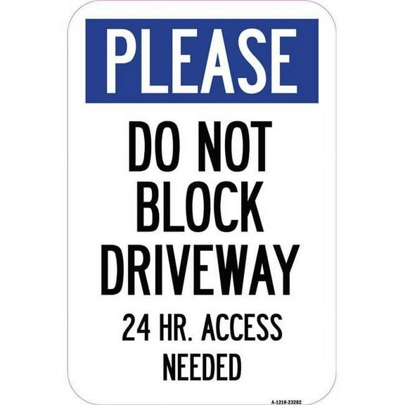 12 x 18 in. Aluminum Sign - Please Do Not Block Driveway 24 Hour Access Needed