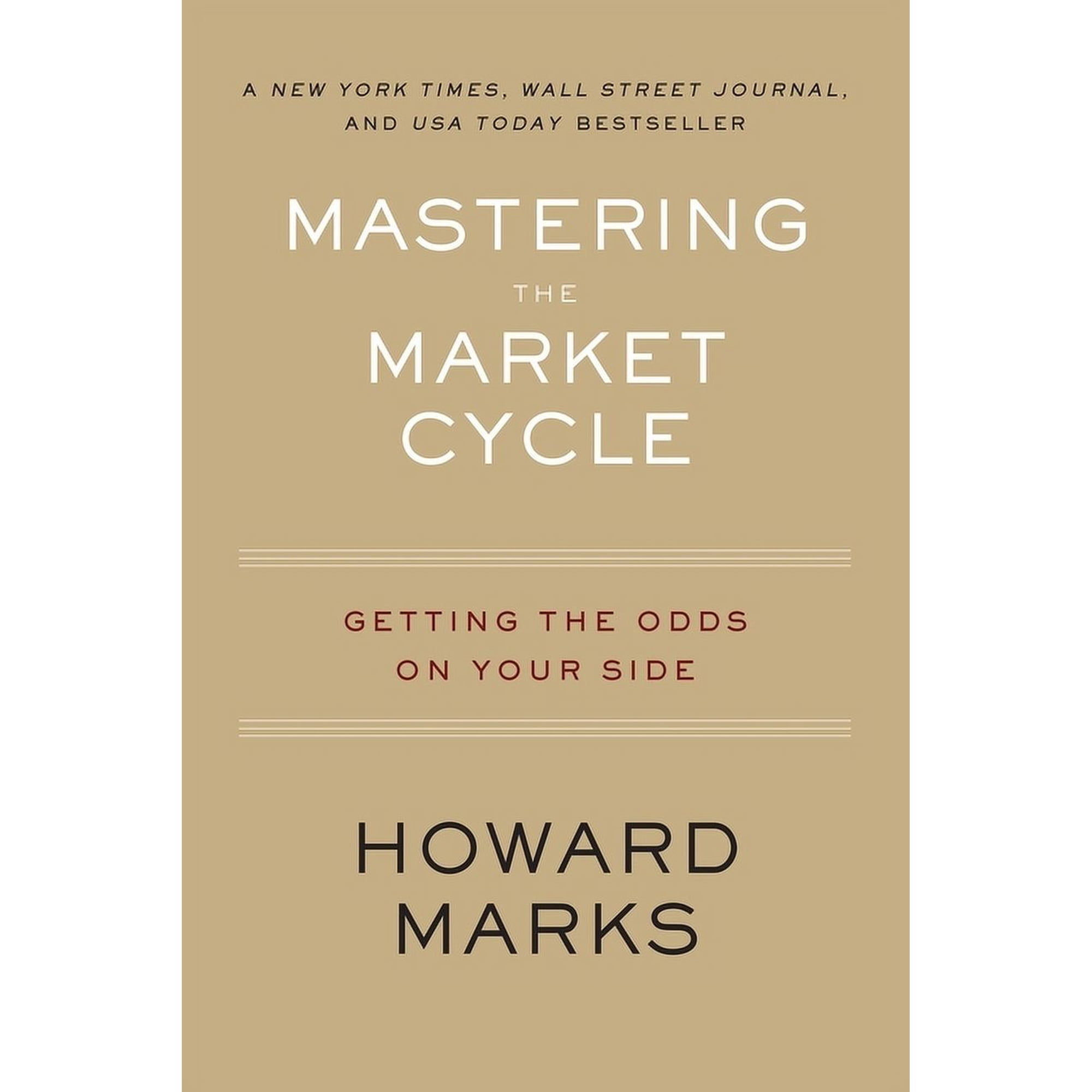 Mastering the Market Cycle: Getting the Odds on Your Side, (Paperback)