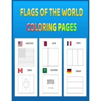 Flags of the World Coloring Pages: A great geography gift for kids and adults: Color in flags for all countries of the world with color guides to help., (Paperback)