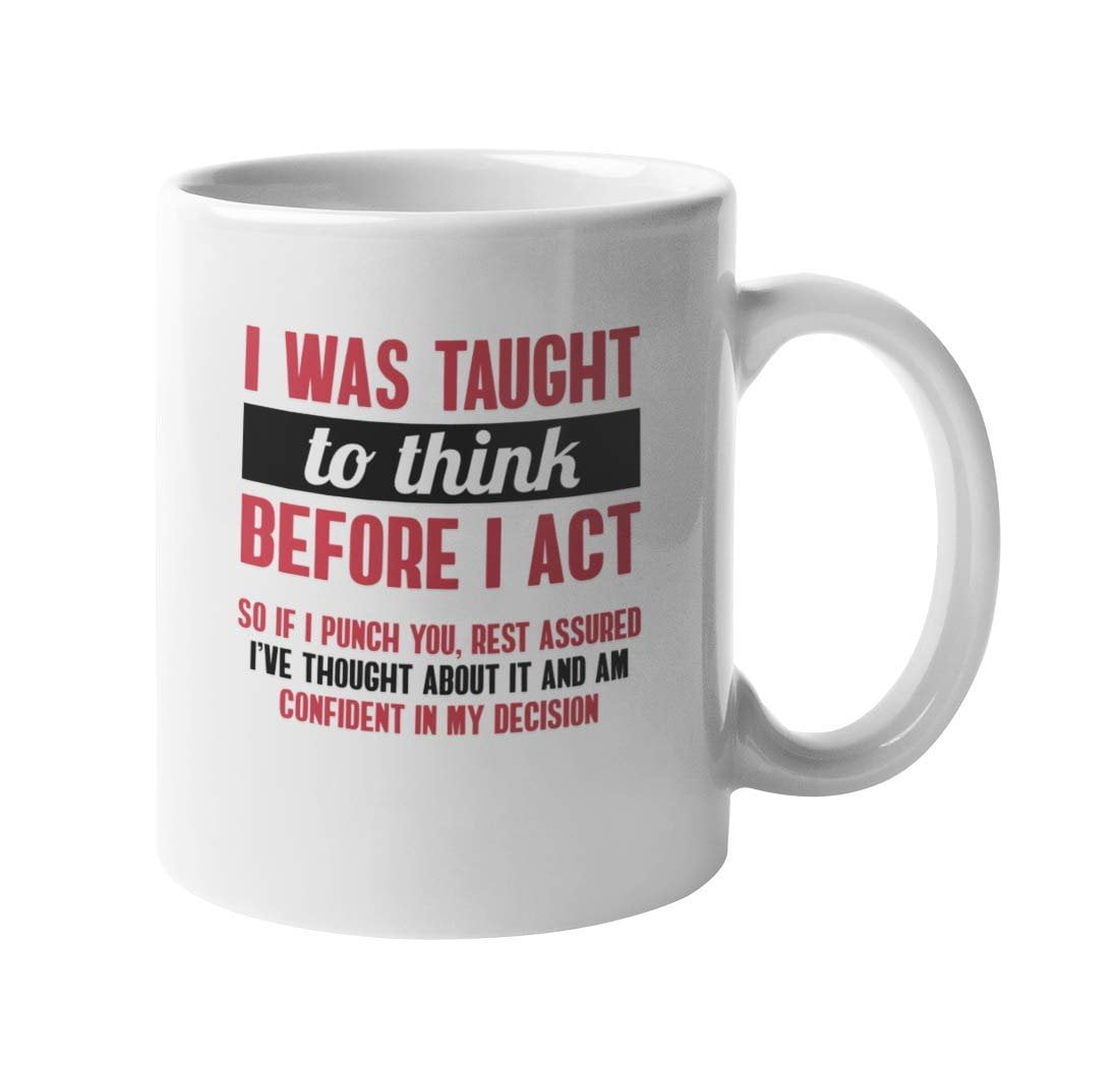 I Was Taught To Think. Funny Clever Coffee & Tea Gift Mug for Men