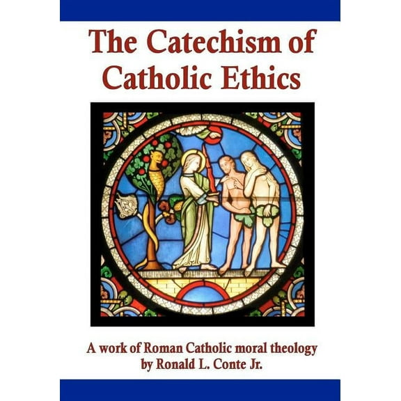 The Catechism of Catholic Ethics (Paperback)