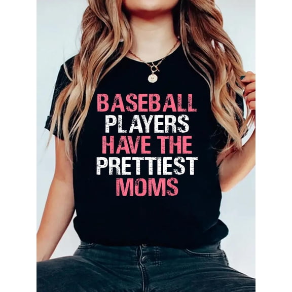 Baseball Players Have The Prettiest Moms T-Shirt Women's Men's Graphic Tee Casual Tops