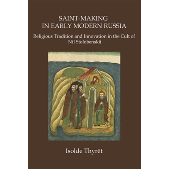 Pre-Owned Saint-Making in Early Modern Russia: Religious Tradition and Innovation in the Cult of Nil Stolobenskii (Paperback)