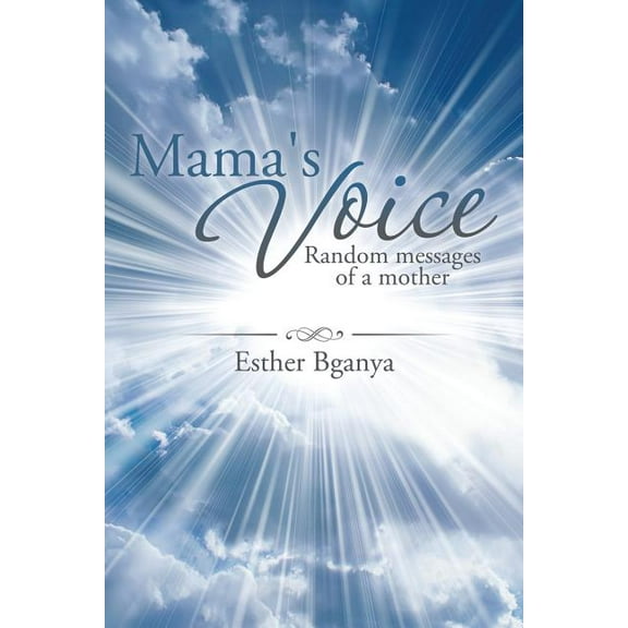 Mama's Voice: Random Messages of a Mother (Paperback)