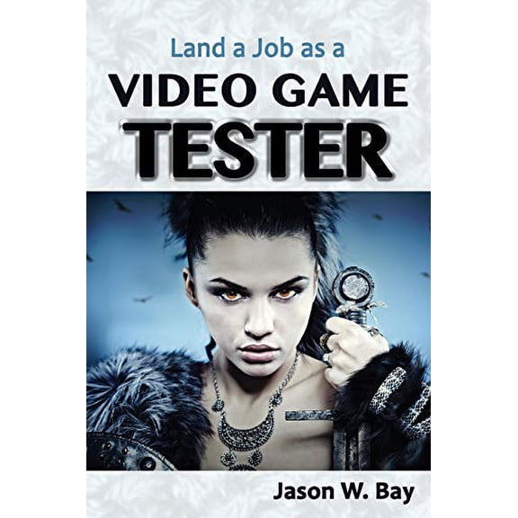 Land a Job as a Video Game Tester (Paperback)