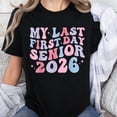 thumbnail image 3 of My Last First Day Senior Back to School Senior Year 2026 Bow T-Shirt Unisex, Sizes S-5XL, Tbun, 3 of 5