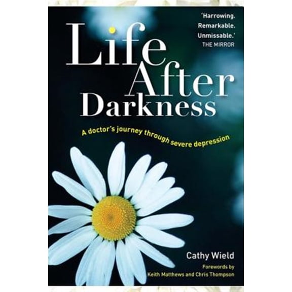 Pre-Owned Life After Darkness: A Doctor's Journey Through Severe Depression, (Paperback)