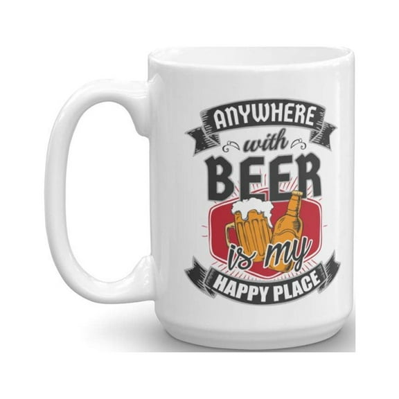 Anywhere With Beer Is My Happy Place Funny Coffee & Tea Gift Mug For A Beer Lover & Drinker (15oz)